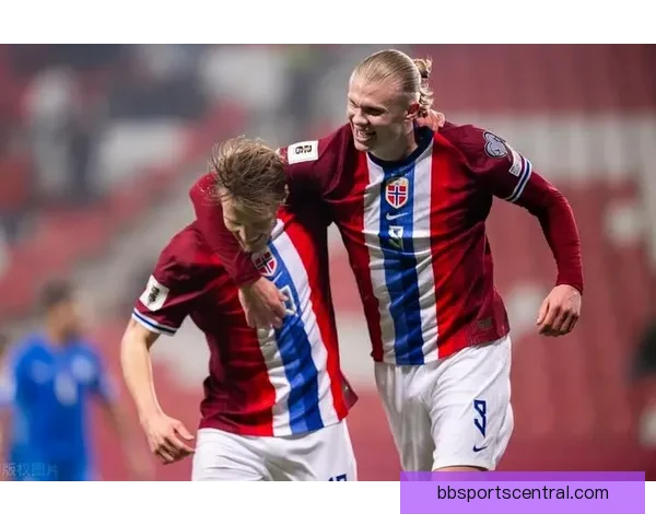 以挪威最快明日进世界杯二点六亿哈兰德与厄德高将圆大赛梦国家队